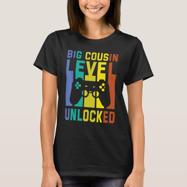Gamer Big Cousin Level Unlocked Happy To Me Brothe T-Shirt (Front)