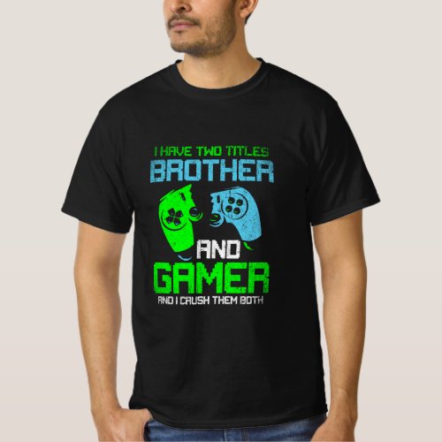 Gamer Boys Gift Idea Video Games Lover Brother Gam T_Shirt