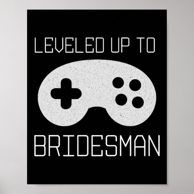 Gamer Bridesman Leveled Up Achievement Meme  Poster (Front)