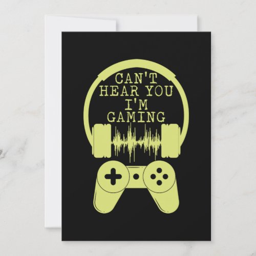 Gamer Cant Hear You Im Gaming Nerd Computer Gift Invitation