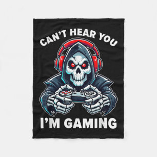 Gamer Can't Hear You I'm Gaming Video Games Gamer Fleece Blanket