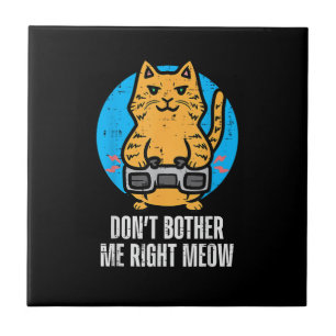 Gamer Cat Dont Bother Me Meow Funny Gaming Men Boy Ceramic Tile