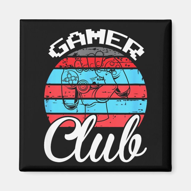 Gamer Club Funny Gaming Quotes Gift For Players  Magnet (Front)