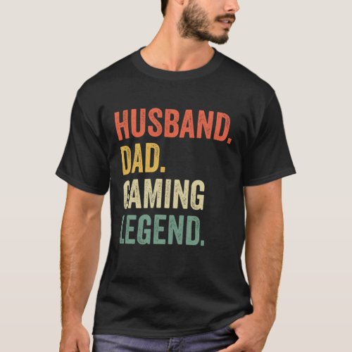 Gamer Dad Funny Husband Dad Video Game Legend Fath T_Shirt