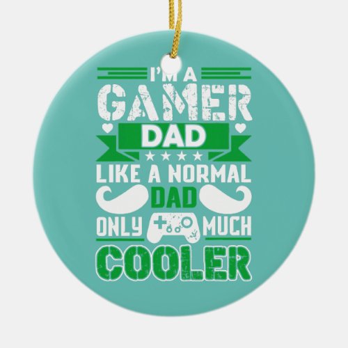 Gamer Dad Funny Video Gaming Fathers Day Men  Ceramic Ornament