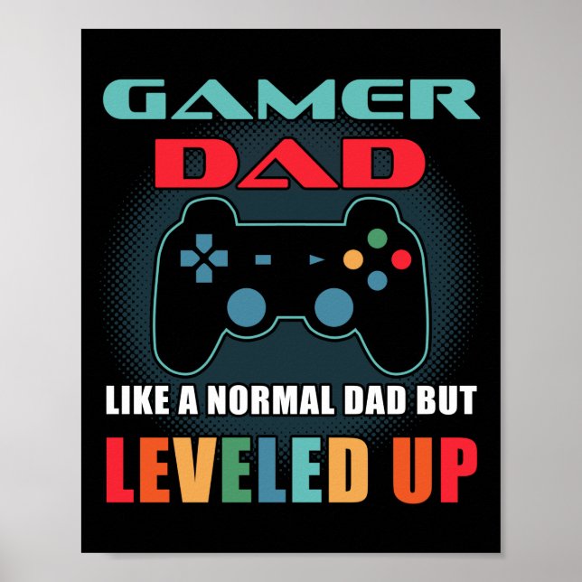 Gamer Dad Gift Normal Dad Leveled Up Fathers Day Poster (Front)
