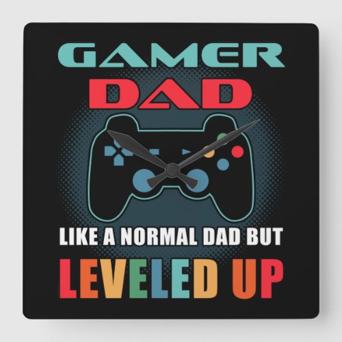 Gamer Dad Gift Normal Dad Leveled Up Fathers Day Square Wall Clock