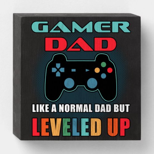 Gamer Dad Gift Normal Dad Leveled Up Fathers Day Wooden Box Sign