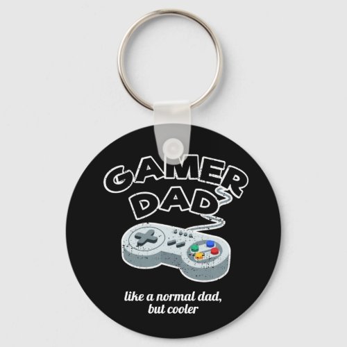 Gamer Dad Like a normal dad but cooler Keychain
