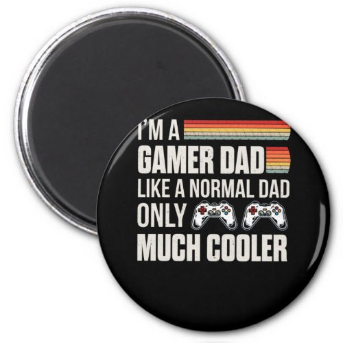 Gamer Dad Like A Normal Dad Video Game Fathers Day Magnet