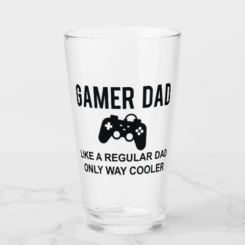 Gamer Dad Like A Regular Dad Only Way Cooler Glass