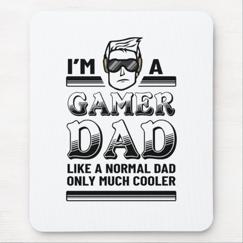 Gamer Dad Much Cooler Mouse Pad