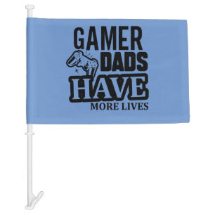 Gamer Dads Have More Lives Car Flag