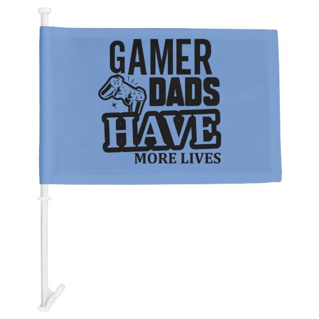 Gamer Dads Have More Lives  Car Flag (Front)