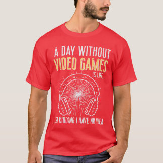 Gamer Day Without Video Games Gaming Boys Kid Mene T-Shirt
