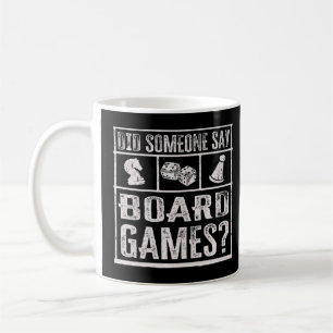 Gamer Did Someone Say Board Games 2 Coffee Mug