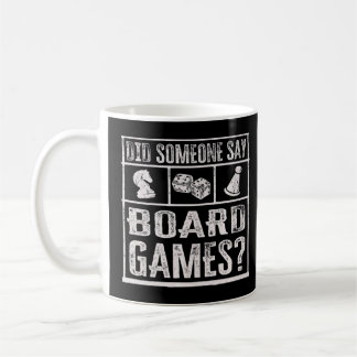 Gamer Did Someone Say Board Games  2  Coffee Mug