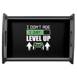 Gamer Do Not Age I Just Level Up Serving Tray