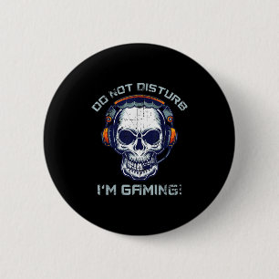 Gamer - Do Not Disturb I'm Gaming - Gaming Gift Button