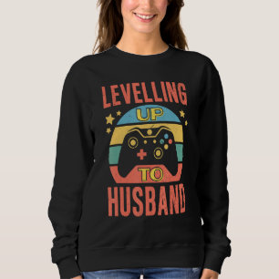 Gamer Engagement Groom Fiance Wedding Leveling Up Sweatshirt
