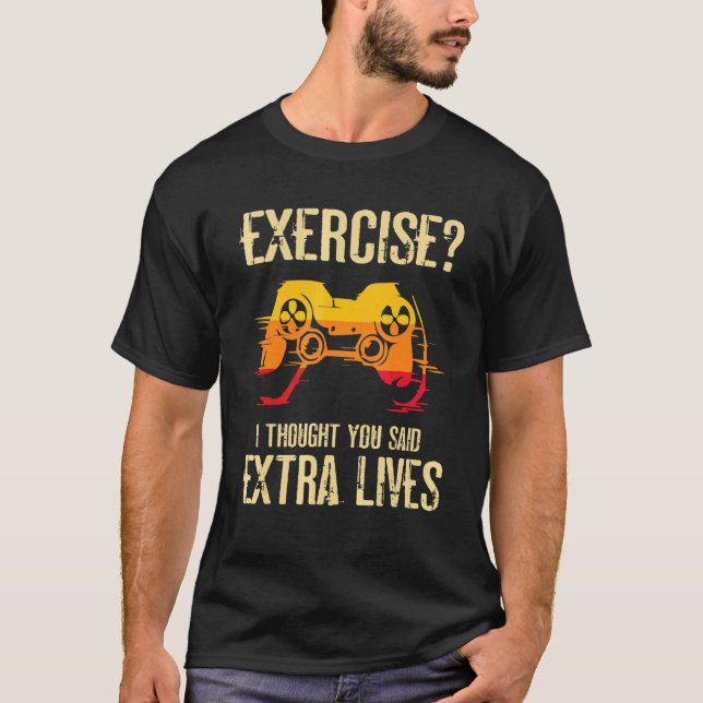 Gamer Exercise Extra Lives Video Game Boys Teens K T-Shirt (Front)