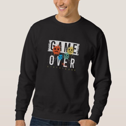 Gamer Game Over Stay Strong  Gaming Sweatshirt
