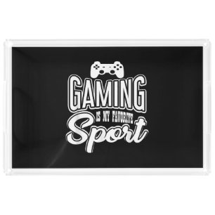 Gamer - Gaming Is My Favorite Sport Acrylic Tray