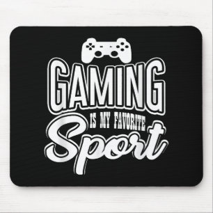 Gamer - Gaming Is My Favorite Sport Mouse Pad