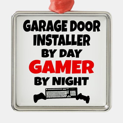 Gamer Garage Door Installer Metal Ornament