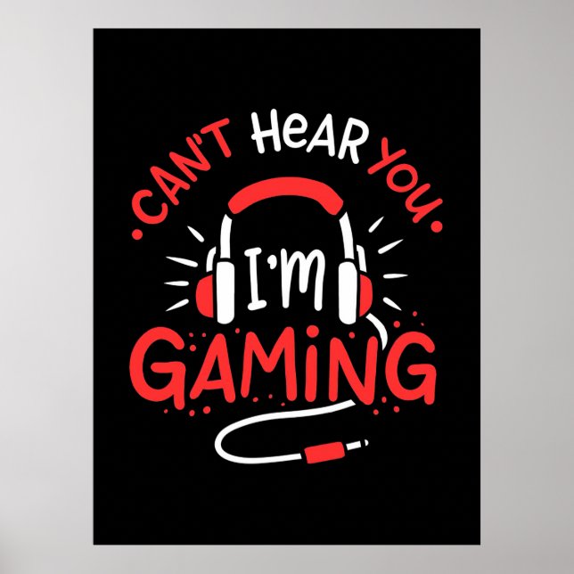 Gamer Gift | Can Not Here You I Am Gaming Poster (Front)