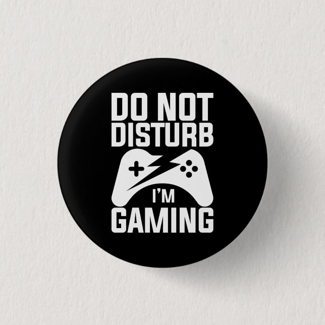 Gamer Gift | Do Not Disturb I Am Gaming Button (Front)