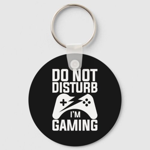 Gamer Gift  Do Not Disturb I Am Gaming Keychain