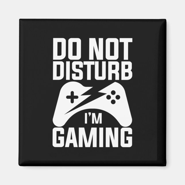 Gamer Gift | Do Not Disturb I Am Gaming Magnet (Front)