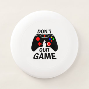 Gamer Gift Do Not Quit Game Wham-O Frisbee