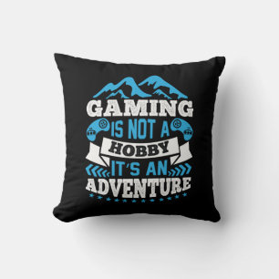 Gamer Gift Gaming Is Not A Hobby Throw Pillow