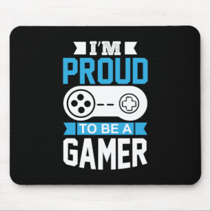 Gamer Gift I Am Proud To Be A Gamer Mouse Pad