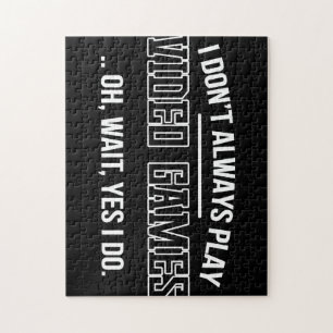 Gamer Gift I Do Not Always Play Video Games Jigsaw Puzzle