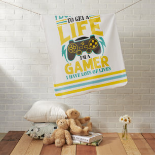 Gamer Gift  I Don't Need to Get a Life I'm a Gamer Baby Blanket
