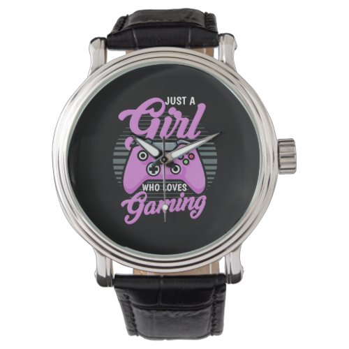 Gamer Gift  Just A Girl Who Loves Gaming Watch