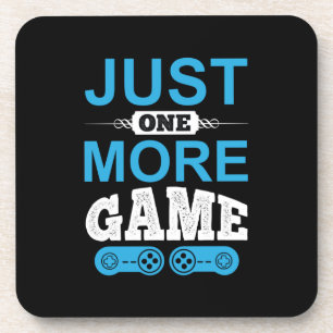Gamer Gift Just One More Game Beverage Coaster