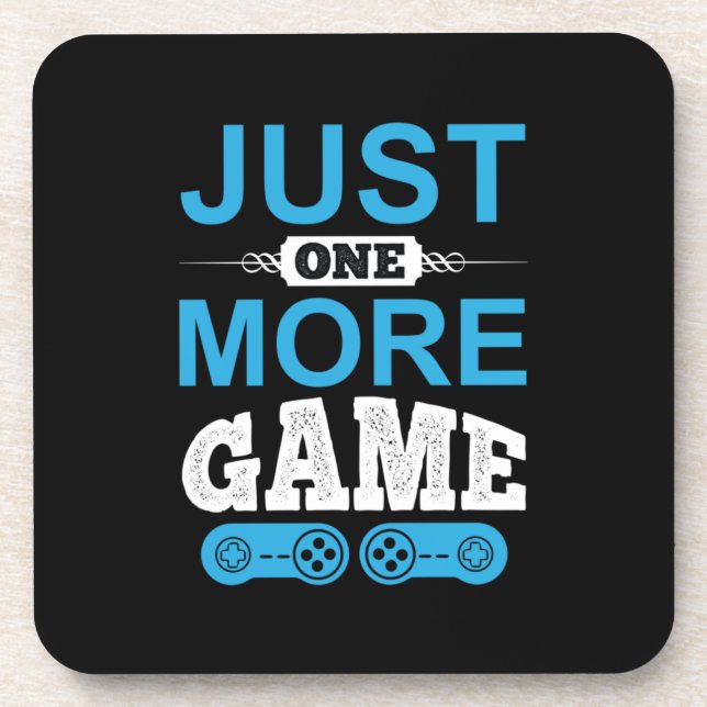 Gamer Gift Just One More Game Beverage Coaster (Front)