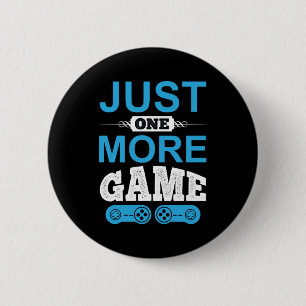 Gamer Gift Just One More Game Button