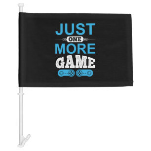 Gamer Gift Just One More Game Car Flag