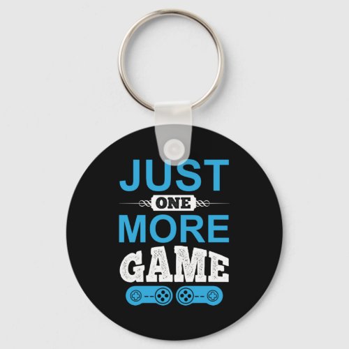 Gamer Gift Just One More Game Keychain