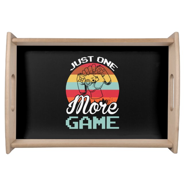 Gamer Gift Just One More Game Serving Tray (Front)