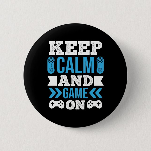 Gamer Gift Keep Calm And Game On Button (Front)