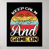 keep calm and game on poster