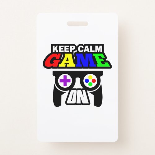 Gamer Gift Keep Calm Game On Badge