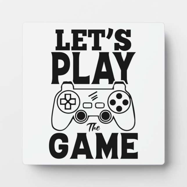 Gamer Gift - Let's Play the Game Plaque (Front)