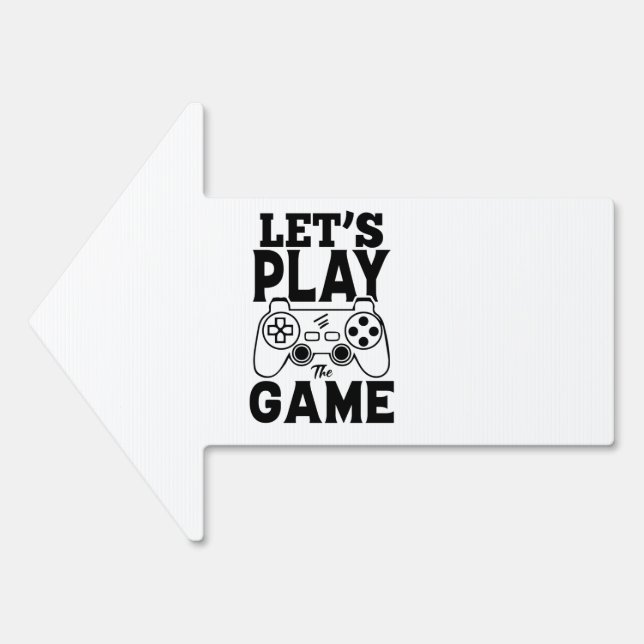 Gamer Gift - Let's Play the Game Sign (Front)